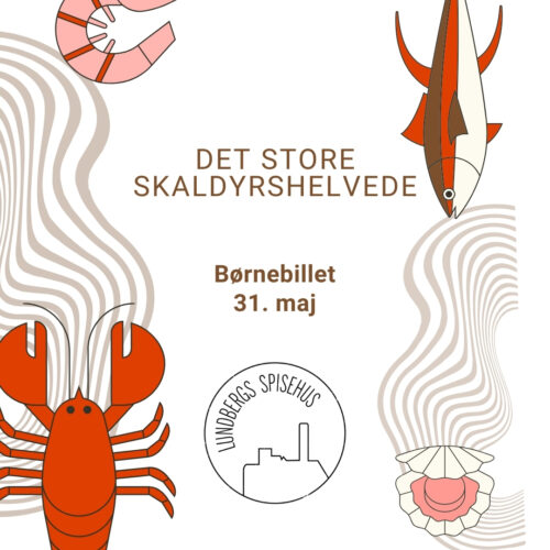 Det store skaldyrshelvede på Lundebergs Spisehus d. 31 maj - børnebillet